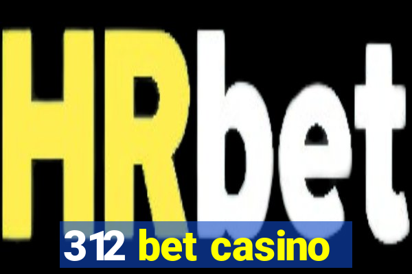 312 bet casino